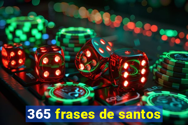 365 frases de santos